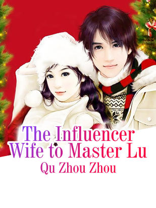 The Influencer Wife to Master Lu